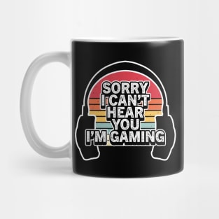 Vintage Retro Sorry I Can't Hear You I'm Gaming Mug